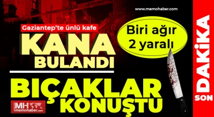 Gaziantep'te ünlü kafe kana bulandı! Yaralılar var