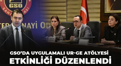 GSO’da uygulamalı UR-GE Atölyesi etkinliği düzenlendi