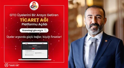 GTO’dan yepyeni hizmet: GTO Ticaret Ağı