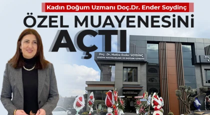 Kadın Doğum Uzmanı Doç. Dr. Ender Soydinç Özel Muayenesini Açtı