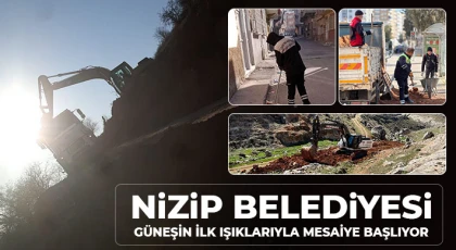 Nizip Belediyesi güneşin ilk ışıklarıyla mesaiye başlıyor