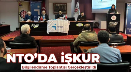 NTO’da İŞKUR Bilgilendirme Toplantısı Gerçekleştirildi