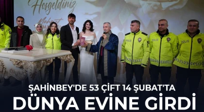  Şahinbey'de 53 çift 14 Şubat'ta dünya evine girdi