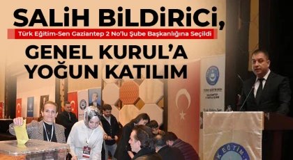 Salih Bildirici, Türk Eğitim-Sen Gaziantep 2 No’lu Şube Başkanlığına Seçildi