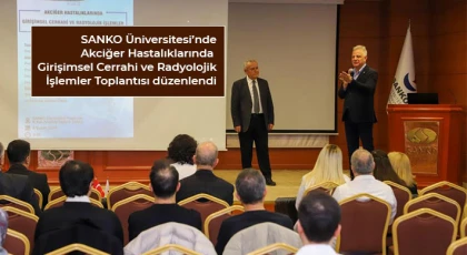 SANKO Üniversitesi’nde Akciğer Hastalıklarında Girişimsel Cerrahi ve Radyolojik İşlemler Toplantısı düzenlendi