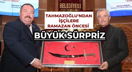 Tahmazoğlu'ndan işçilere ramazan öncesi büyük sürpriz