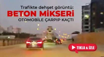 Trafikte dehşet görüntü: Beton mikseri otomobile çarpıp kaçtı