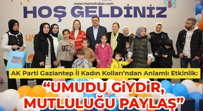 AK Parti Gaziantep İl Kadın Kolları’ndan Anlamlı Etkinlik