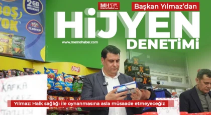 Başkan Yılmaz’dan Hijyen Denetimi