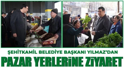 Başkan Yılmaz’dan pazar yerlerine ziyaret