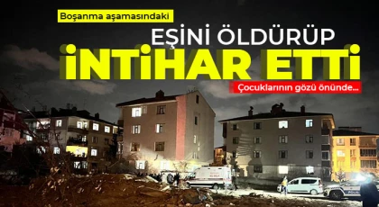  Boşanma aşamasındaki karısını öldürüp intihar etti