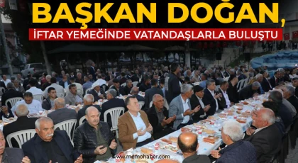 Doğan, iftar yemeğinde vatandaşlarla buluştu