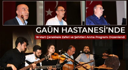 GAÜN Hastanesi’nde 18 Mart Çanakkale Zaferi ve Şehitleri Anma Programı Düzenlendi