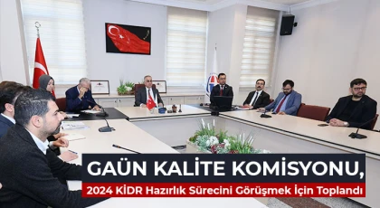 GAÜN Kalite Komisyonu, 2024 KİDR Hazırlık Sürecini Görüşmek İçin Toplandı