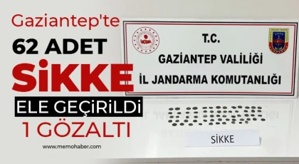 Gaziantep'te 62 adet sikke ele geçirildi: 1 gözaltı