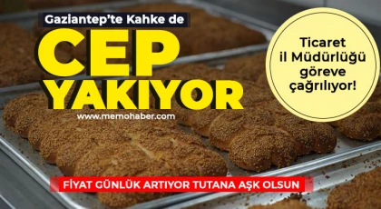 Gaziantep’te kahke de cep yakıyor 