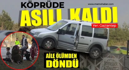 Gaziantep’te korkutan kaza: Araç köprüde asılı kaldı