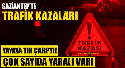 Gaziantep'te trafik kazaları! Yaralılar Var!