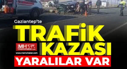 Gaziantep’te trafik kazası! Yaralılar var