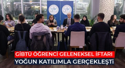 GİBTÜ Öğrenci Geleneksel İftarı Yoğun Katılımla Gerçekleşti