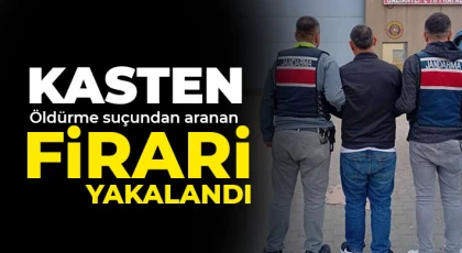 Kasten öldürme suçundan aranan firari yakalandı