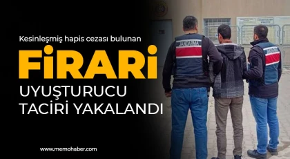 Kesinleşmiş hapis cezası bulunan firari uyuşturucu taciri yakalandı