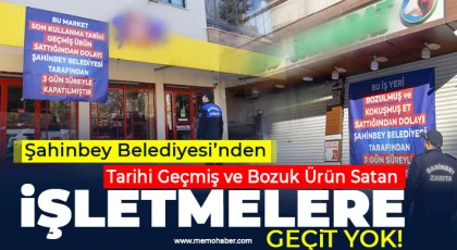 Şahinbey Belediyesi’nden Tarihi Geçmiş ve Bozuk Ürün Satan İşletmelere Geçit Yok!