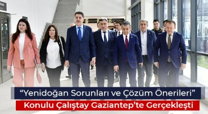 “Yenidoğan Sorunları ve Çözüm Önerileri” Konulu Çalıştay Gaziantep’te Gerçekleşti