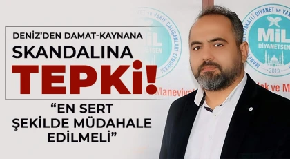 Deniz’den damat-kaynana skandalına tepki!