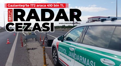 Gaziantep'te 172 araca 410 bin TL radar cezası