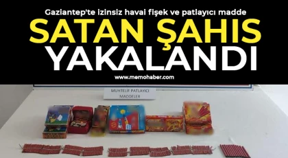 Gaziantep'te izinsiz havai fişek ve patlayıcı madde satan şahıs yakalandı