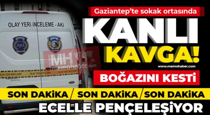 Gaziantep’te sokak ortasında kanlı kavga!