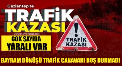 Gaziantep’te Trafik canavarı dehşet yaşattı