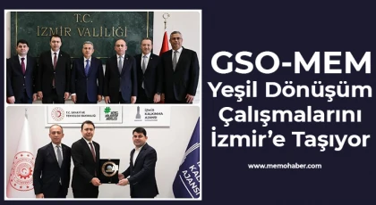 GSO-MEM Yeşil Dönüşüm Çalışmalarını İzmir’e Taşıyor