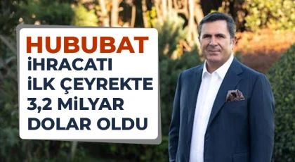 Hububat ihracatı ilk çeyrekte 3,2 milyar dolar oldu