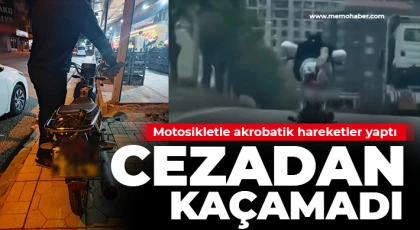 Motosikletle akrobatik hareketler yaptı, cezadan kaçamadı