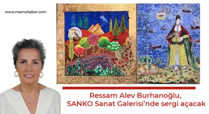 Ressam Alev Burhanoğlu, SANKO Sanat Galerisi’nde sergi açacak