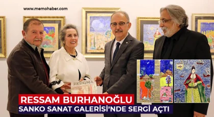 Ressam Burhanoğlu SANKO Sanat Galerisi’nde sergi açtı