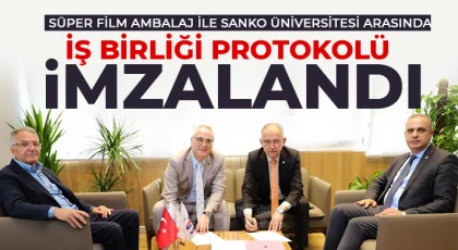 Süper Film Ambalaj ile SANKO Üniversitesi Arasında İş Birliği Protokolü İmzalandı