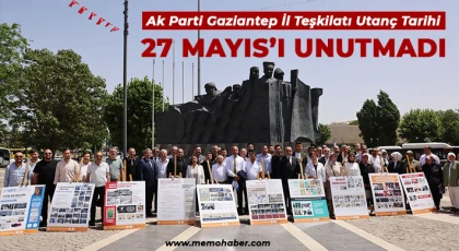 Ak Parti Gaziantep İl Teşkilatı Utanç Tarihi 27 Mayıs’ı Unutmadı