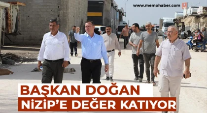 Başkan Doğan Nizip’e değer katıyor