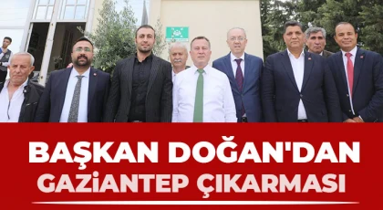 Başkan Doğan'dan Gaziantep çıkarması