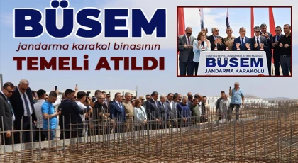 BÜSEM jandarma karakol binasının temeli atıldı