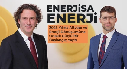 Enerjisa Enerji, 2025 Yılına Altyapı ve Enerji Dönüşümüne Odaklı Güçlü Bir Başlangıç Yaptı