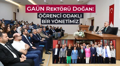 GAÜN Rektörü Doğan: Öğrenci odaklı bir yönetimiz
