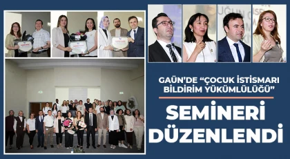 GAÜN’de “Çocuk İstismarı Bildirim Yükümlülüğü” Semineri Düzenlendi