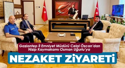 Gaziantep İl Emniyet Müdürü Celal Özcan’dan Nizip Kaymakamı Osman Uğurlu’ya Nezaket Ziyareti
