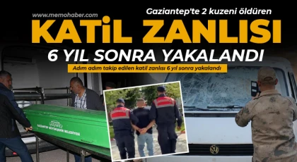  Gaziantep'te 2 kuzeni öldüren katil zanlısı 6 yıl sonra yakalandı