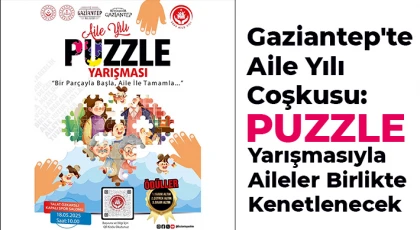 Gaziantep'te Aile Yılı Coşkusu: Puzzle Yarışmasıyla Aileler Birlikte Kenetlenecek