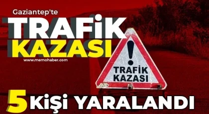 Gaziantep'te çifte kaza! 2 ağır 5 yaralı 